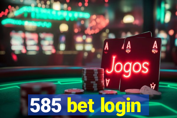 585 bet login